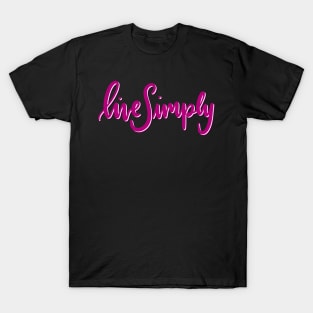 Live simply T-Shirt